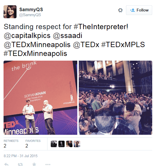 @SammyQS Tweet: Standing respect for #TheInterpreter! @capitalkpics@ssaadi @TEDxMinneapolis @TEDx #TEDxMPLS #TEDxMinneapolis