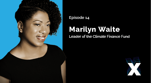 Episode 14: Marilyn Waite - Leader of the Climate Finance Fund