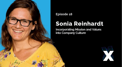 Episode 18: Sonia Reinhardt - Incorporating Mission and Values into Company Culture