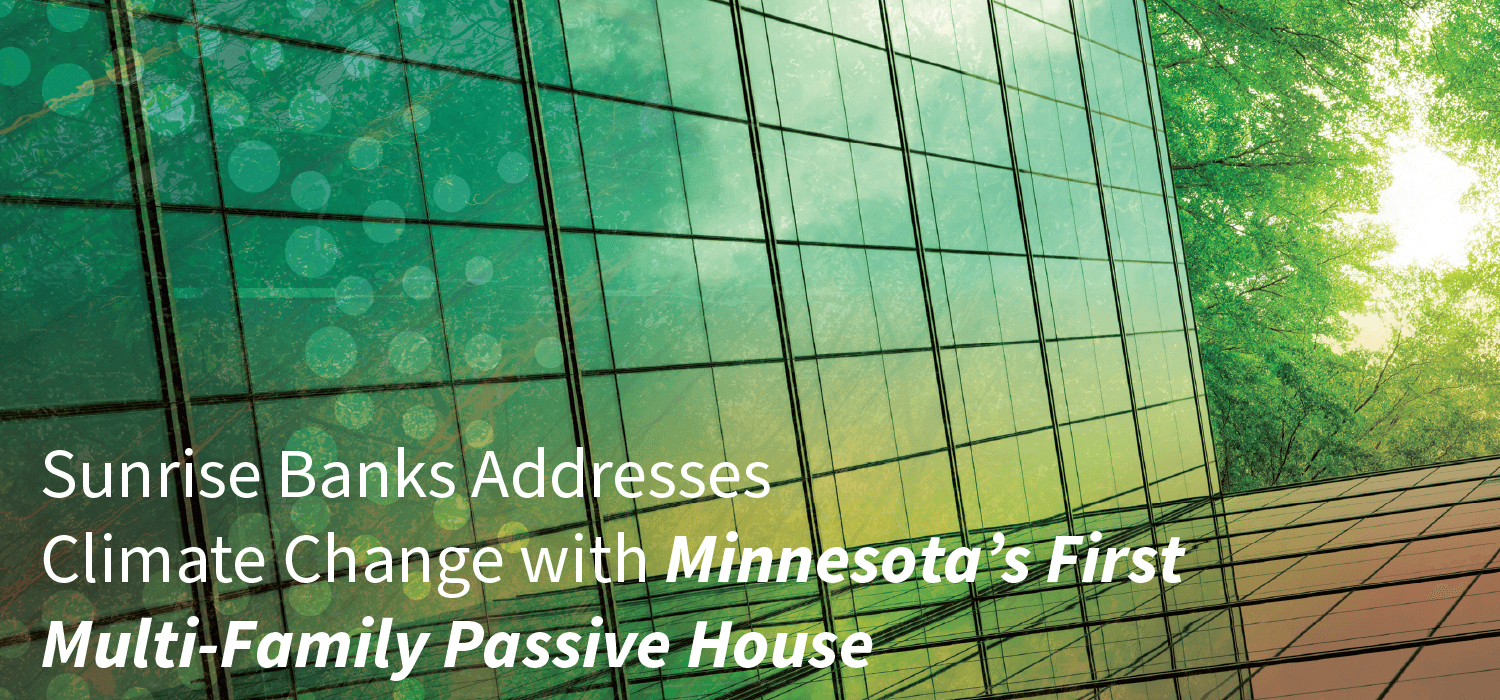 Sunrise Banks Address Climate Change with Minnesota's First Multi Family Passive House