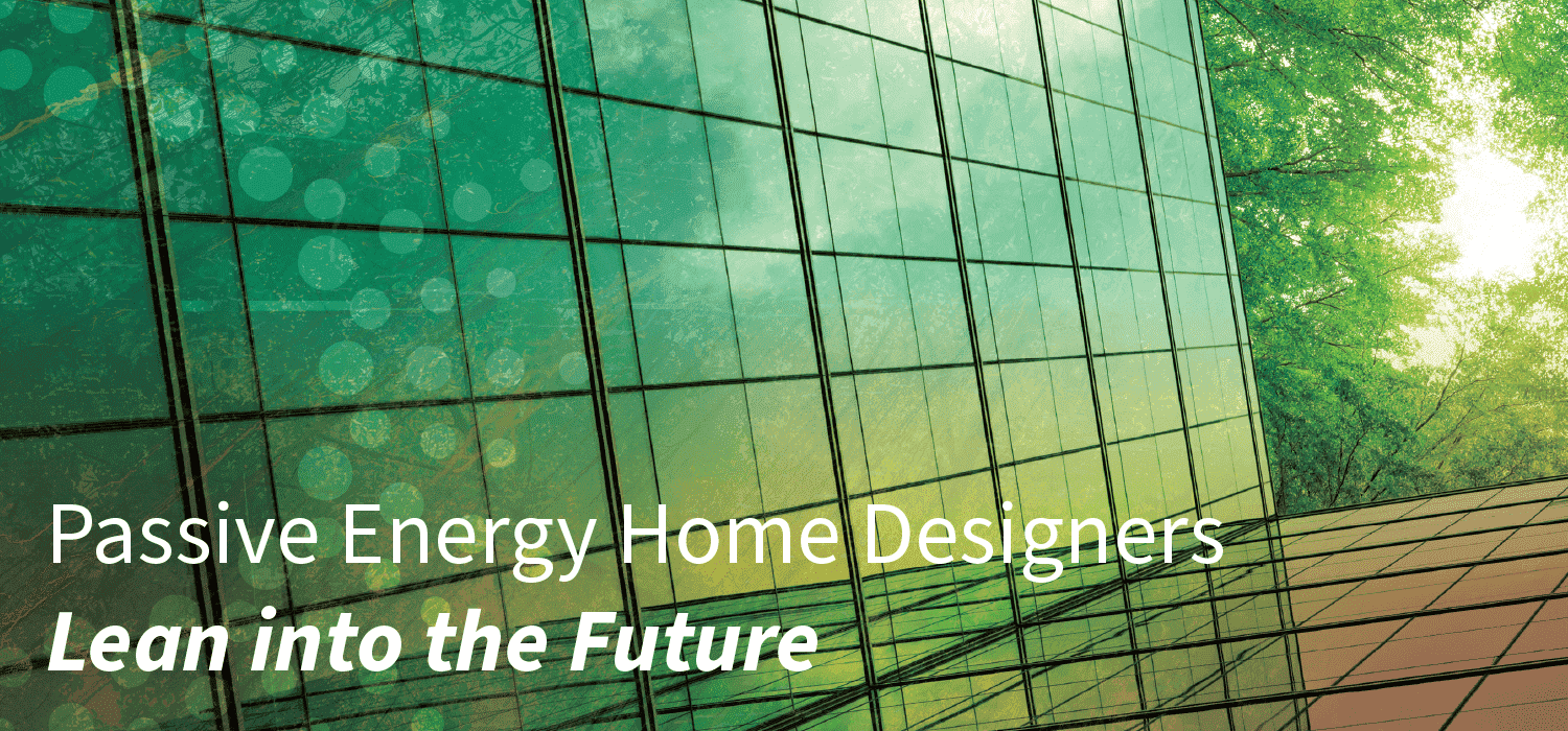 Passive Energy Home Designers