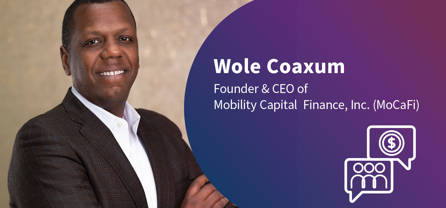 Wole Coaxum, Founder & CEO of Mobility Capital Finance (MoCaFi)