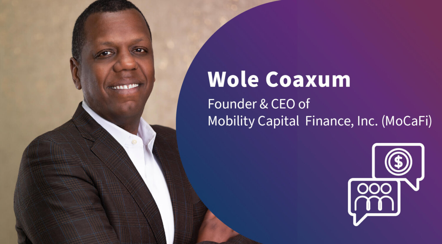 Wole Coaxum, Founder & CEO of Mobility Capital Finance, Inc. (MoCaFi)