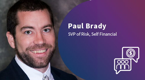 Paul Brady, SVP of Risk, SELF Financial
